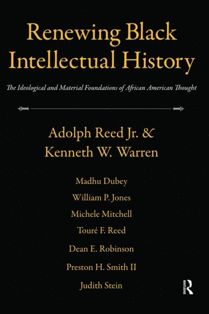 Kenneth W. Warren, Adolph Reed - Renewing Black Intellectual History, E-bok