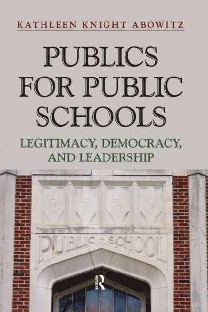 Kathleen Knight Abowitz - Publics for Public School, E-bok