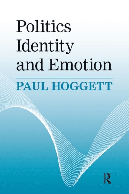 Paul Hoggett - Politics, Identity and Emotion, E-bok