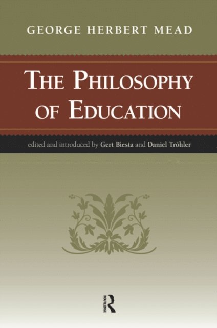Daniel Trohler, Gert Biesta, George Herbert Mead - Philosophy of Education, E-bok