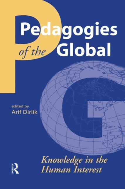 Arif Dirlik - Pedagogies of the Global, E-bok
