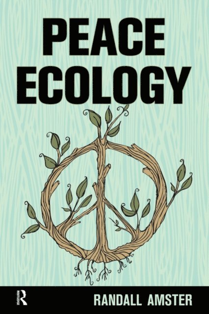 Randall Amster - Peace Ecology, E-bok