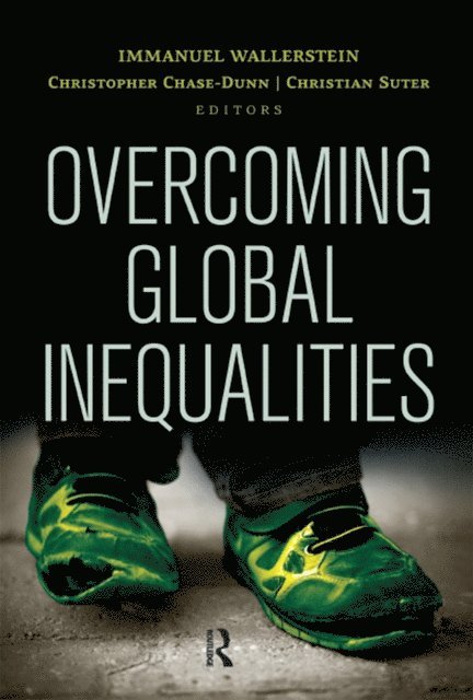 Christian Suter, Christopher Chase-Dunn, Immanuel Wallerstein - Overcoming Global Inequalities, E-bok