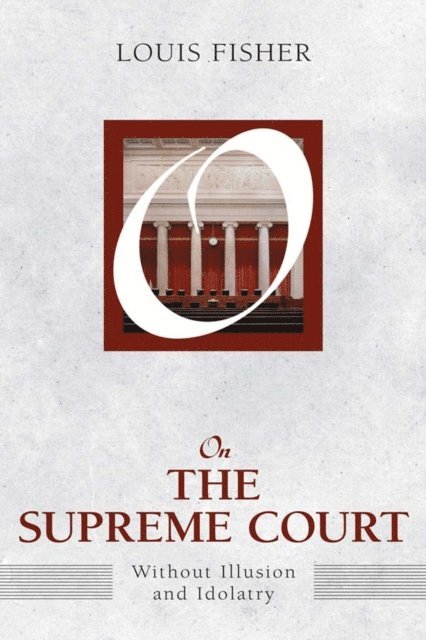 Louis Fisher - On the Supreme Court, E-bok