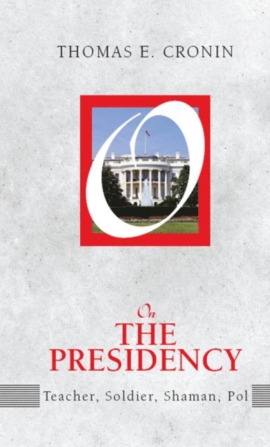 Thomas E. Cronin - On the Presidency, E-bok