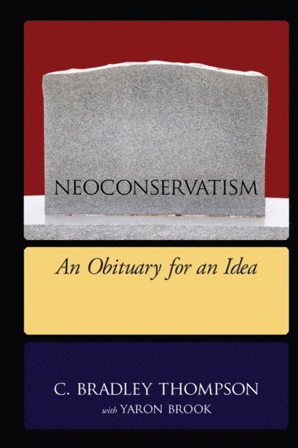 C. Bradley Thompson - NeoConservatism, E-bok