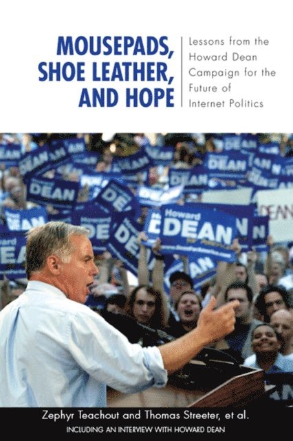 Thomas Streeter, Zephyr Teachout - Mousepads, Shoe Leather, and Hope, E-bok