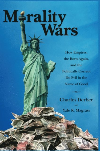 Yale R. Magrass, Charles Derber - Morality Wars, E-bok
