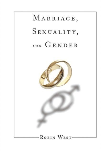Robin West - Marriage, Sexuality, and Gender, E-bok
