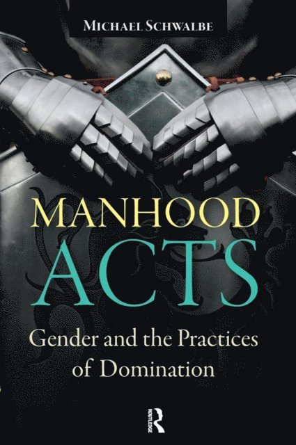 Michael Schwalbe - Manhood Acts, E-bok