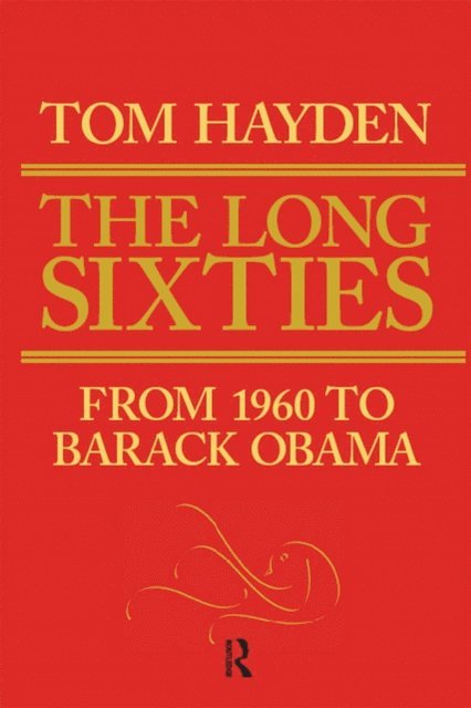 Tom Hayden - Long Sixties, E-bok