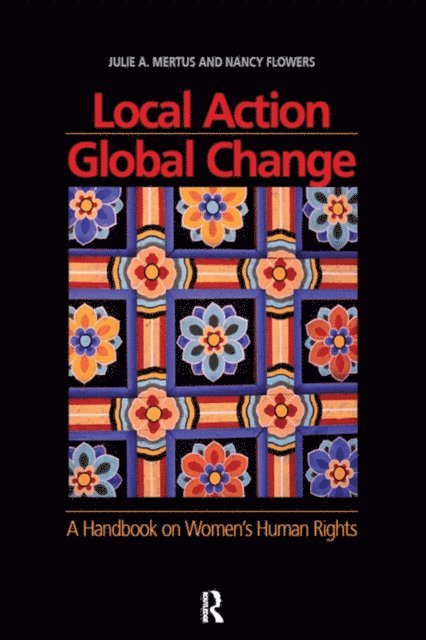 Nancy Flowers, Julie A. Mertus - Local Action/Global Change, E-bok