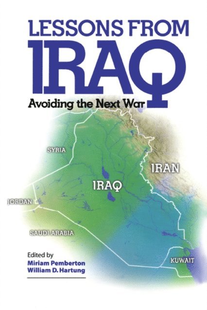 William D. Hartung, Miriam Pemberton - Lessons from Iraq, E-bok