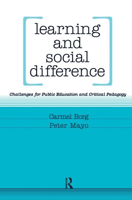 Carmel Borg, Peter Mayo - Learning and Social Difference, E-bok