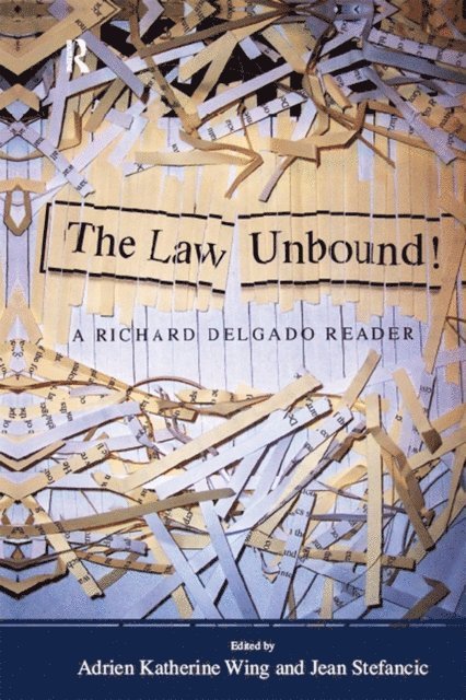 Jean Stefancic, Adrien Katherine Wing, Richard Delgado - Law Unbound!, E-bok