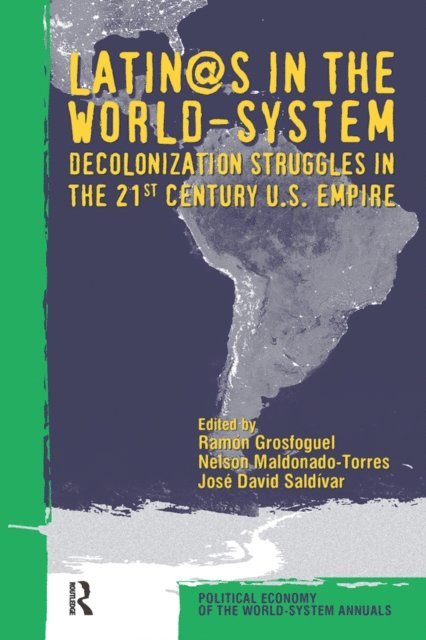 Jose David Saldivar, Nelson Maldonado-Torres, Ramon Grosfoguel - Latino/as in the World-system, E-bok