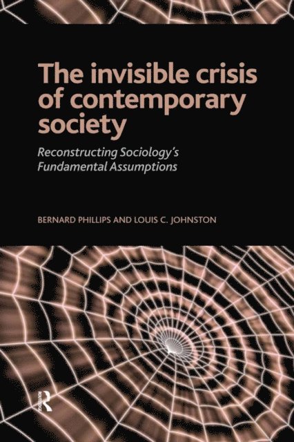 Louis C. Johnston, Bernard S Phillips - Invisible Crisis of Contemporary Society, E-bok