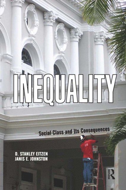 Janis E Johnston, D. Stanley Eitzen - Inequality, E-bok