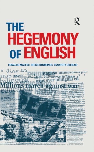 Panayota Gounari, Bessie Dendrinos, Donaldo Macedo - Hegemony of English, E-bok