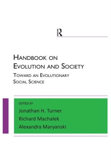 Jonathan H. Turner, Richard Machalek, Alexandra Maryanski - Handbook on Evolution and Society, E-bok