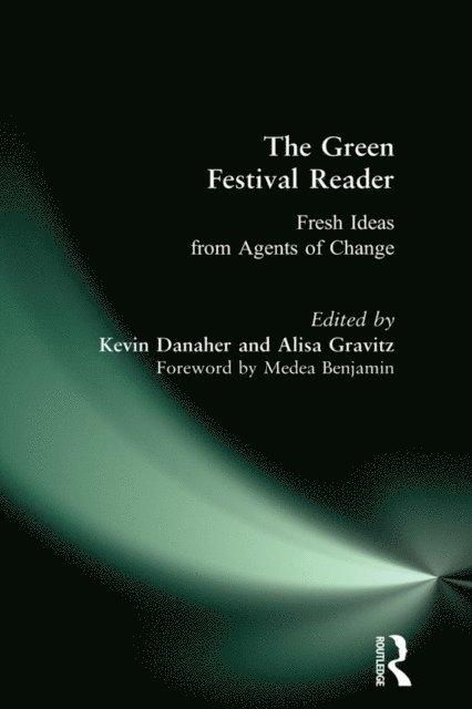 Medea Benjamin, Alisa Gravitz, Kevin Danaher - Green Festival Reader, E-bok