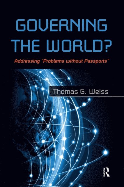 Thomas G Weiss - Governing the World?, E-bok