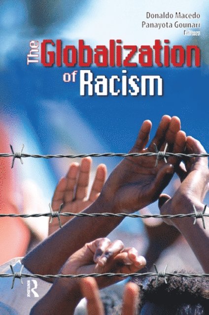 Panayota Gounari, Donaldo Macedo - Globalization of Racism, E-bok