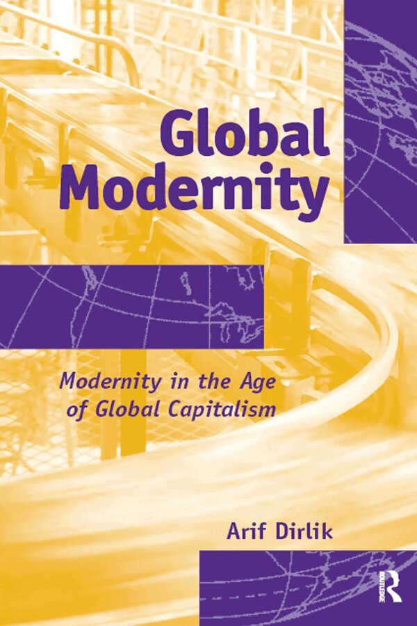 Arif Dirlik - Global Modernity, E-bok