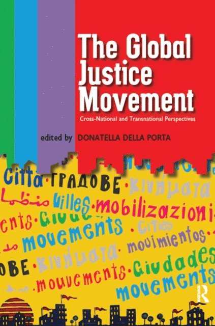 Raffaele Marchetti, Manuel Jimenez, Jennifer Hadden, Marco G. Giugni, Nina Eggert, Helene Combes, Angel Calle, Massimiliano Andretta, Donatella Della Porta - Global Justice Movement, E-bok