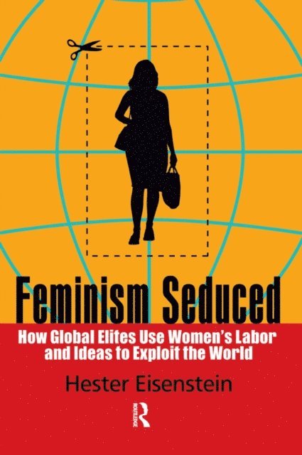 Hester Eisenstein - Feminism Seduced, E-bok