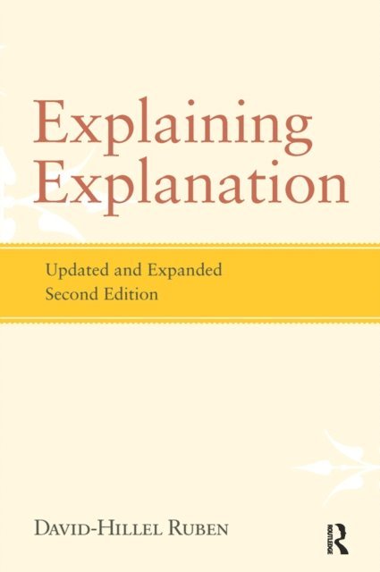 David-Hillel Ruben - Explaining Explanation, E-bok