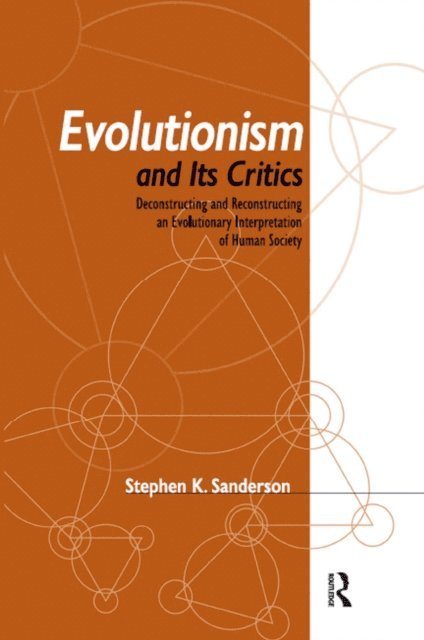 Stephen K. Sanderson - Evolutionism and Its Critics, E-bok
