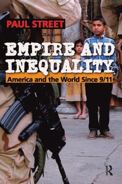 Paul Street - Empire and Inequality, E-bok