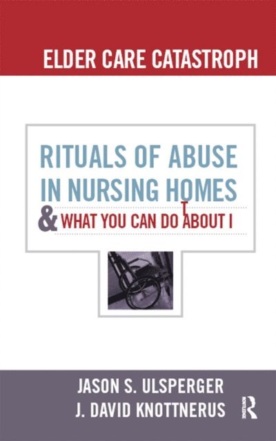 J. David Knottnerus, Jason Ulsperger - Elder Care Catastrophe, E-bok