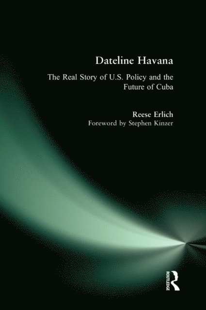 Stephen Kinzer, Reese Erlich - Dateline Havana, E-bok
