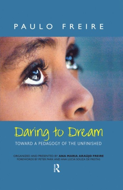 Ana Maria Araujo Freire, Donaldo Macedo, Paulo Freire - Daring to Dream, E-bok