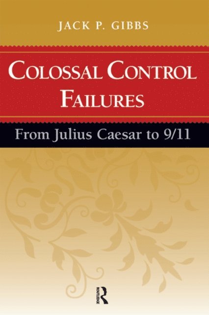 Jack P. Gibbs - Colossal Control Failures, E-bok