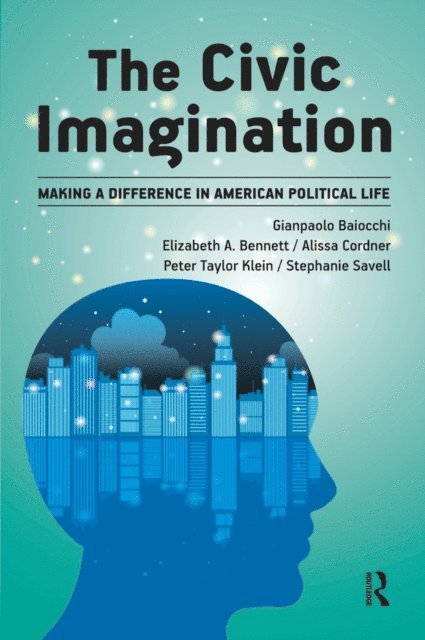 Stephanie Savell, Peter Klein, Alissa Cordner, Elizabeth A Bennett, Gianpaolo Baiocchi - Civic Imagination, E-bok