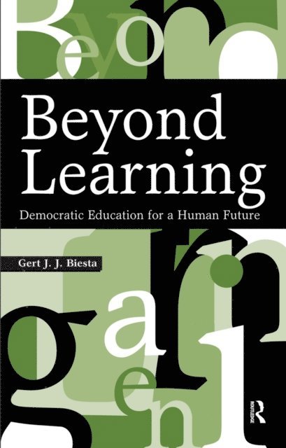 Gert J. J. Biesta - Beyond Learning, E-bok