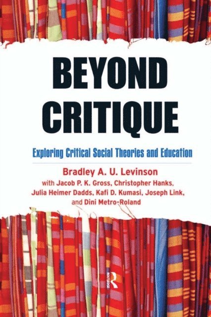 Joseph Link, Kafi Kumasi, Julia Heimer Dadds, Christopher Hanks, Jacob P. K. Gross, Bradley A. Levinson - Beyond Critique, E-bok