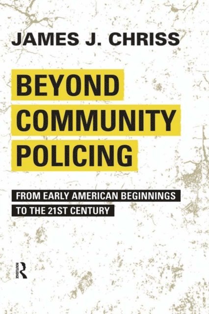 James J. Chriss - Beyond Community Policing, E-bok