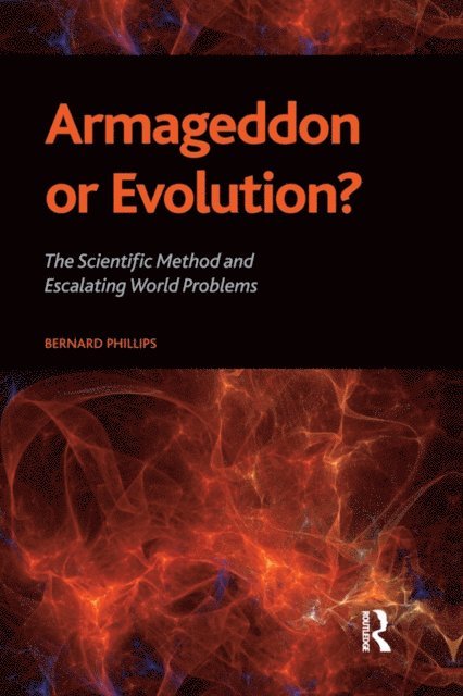 Bernard S Phillips - Armageddon or Evolution?, E-bok