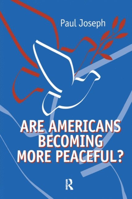 Paul Joseph - Are Americans Becoming More Peaceful?, E-bok