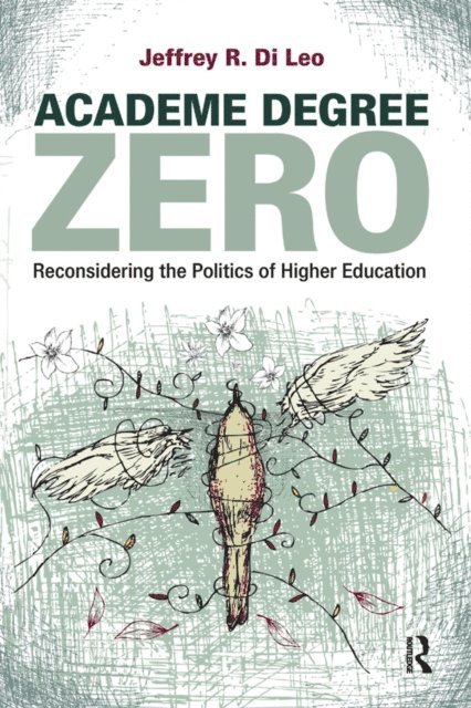 Jeffrey R. Di Leo - Academe Degree Zero, E-bok