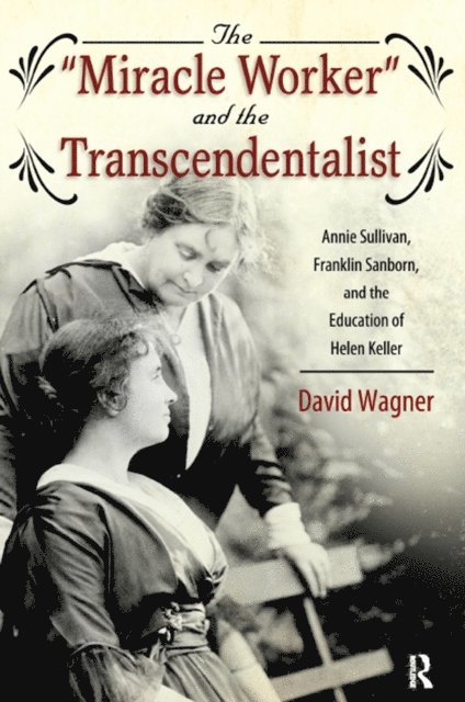 David Wagner - Miracle Worker and the Transcendentalist, E-bok