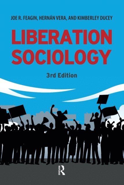 Kimberly Ducey, Hernan Vera, Joe R. Feagin - Liberation Sociology, E-bok