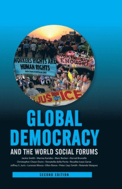 Donatella Della Porta, Christopher Chase-Dunn, Dorval Brunelle, Marc Becker, Marina Karides, Jackie Smith - Global Democracy and the World Social Forums, E-bok