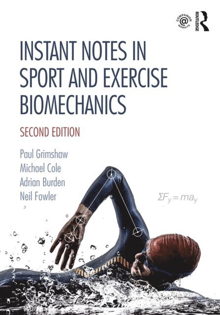 Neil Fowler, Adrian Burden, Michael Cole, Paul Grimshaw - Instant Notes in Sport and Exercise Biomechanics, E-bok