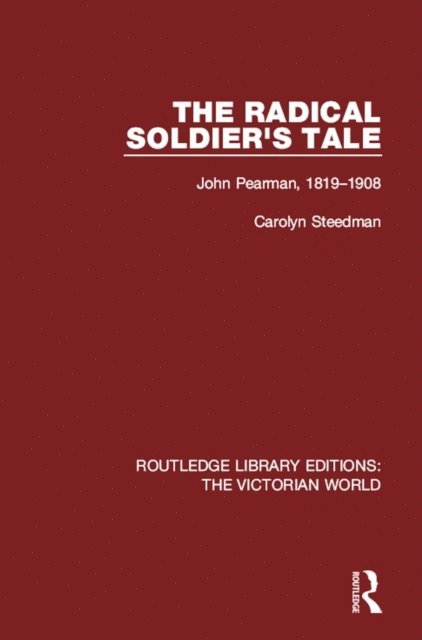 Carolyn Steedman - Radical Soldier's Tale, E-bok