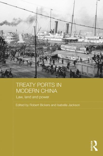 Isabella Jackson, Robert Bickers - Treaty Ports in Modern China, E-bok